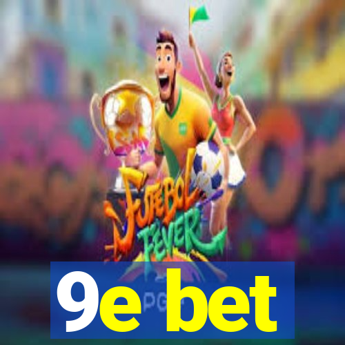 9e bet